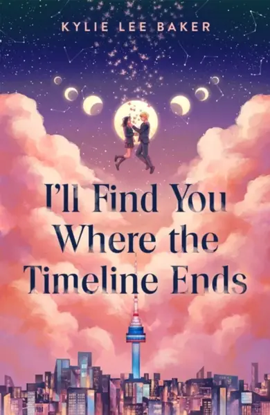 I'll Find You Where the Timeline Ends - Kylie Lee Baker