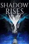 The Shadow Rises - Maelan Holladay