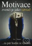 Motivace zvenčí je jako smrad (...za pár hodin se vyvětrá) - kniha z kategorie Motivace a seberozvoj