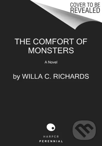 Comfort of Monsters (A Novel) - Willa C. Richards