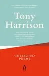 Collected Poems - Tony Harrison