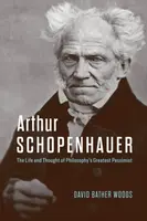 Arthur Schopenhauer - David Bather Woods