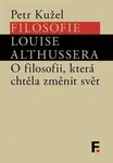 Filosofie Louise Althussera - Petr Kužel