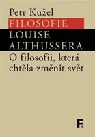 Filosofie Louise Althussera - Petr Kužel