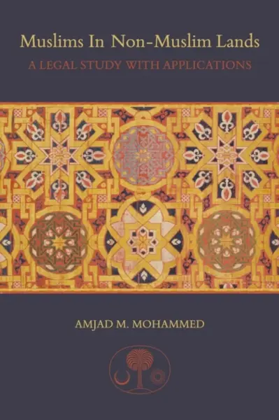 Muslims in non-Muslim Lands - Amjad M. Mohammed