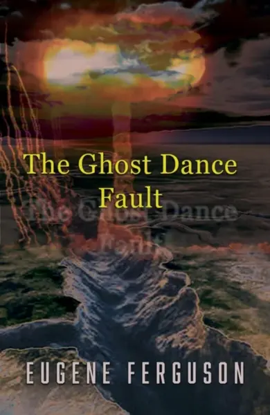 The Ghost Dance Fault - Eugene Ferguson