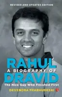 Biography of Rahul Dravid - Devendra Prabhudesai