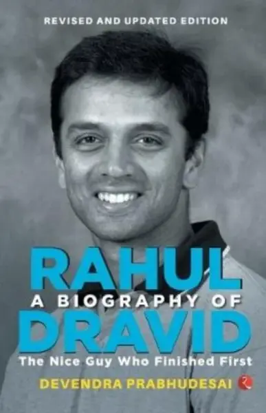 Biography of Rahul Dravid - Devendra Prabhudesai