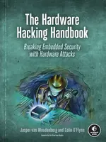 The Hardware Hacking Handbook - Colin O'Flynn, Jasper van Woudenberg