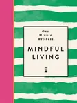 One-Minute Wellness: Mindful Living - Ayushi Thakkar