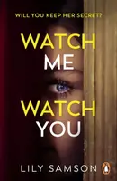 Watch Me Watch You - Lily Samson