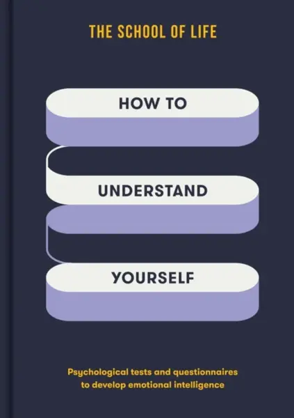 How to Understand Yourself - The School of Life