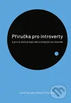 Příručka pro introverty (A pro ty, kteří je mají rádi a chtějí jim víc rozumět) - kniha z kategorie Seberozvoj