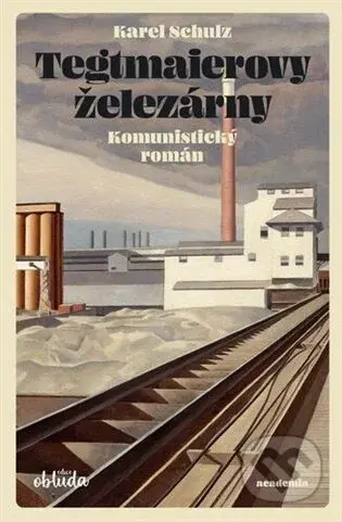 Tegtmaierovy železárny - Karel Schulz