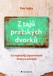 E-kniha: Z tajů pražských dvorků od Sojka Petr