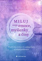 Kniha: Miluj svoje emoce, myšlenky a činy od Johnsonová Joy