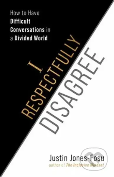 I Respectfully Disagree (How to Have Difficult Conversations in a Divided World) - kniha z kategorie Byznys a management