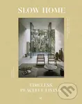 Slow Home: Architecture and Interiors for a Gentle Life