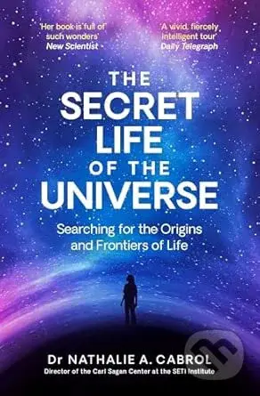 The Secret Life of the Universe - Nathalie A. Cabrol