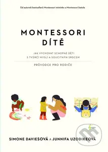Montessori dítě - Simone Davies, Junnifa Uzodike - kniha z kategorie Psychologie