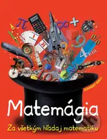 Matemágia (Za všetkým hľadaj matematiku) - Johnny Ball - kniha z kategorie Pro děti