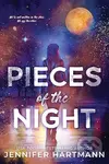 Pieces of the Night - Jennifer Hartmann
