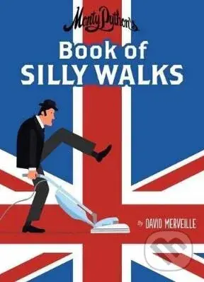 Monty Python's Book of Silly Walks - David Merveille - kniha z kategorie Odborné a naučné