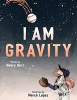 I Am Gravity - Henry Herz - kniha z kategorie Pro děti