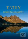 Tatry koruna Karpát - Milan Kapusta - kniha z kategorie Obrazové publikace