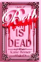 Beth is Dead - Katie Bernet - kniha z kategorie Thrillery