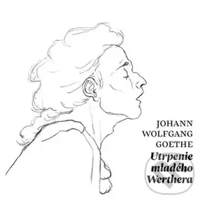 Utrpenie mladého Werthera - Johan Wolfgang Goethe - audiokniha z kategorie Společenská beletrie