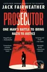 The Prosecutor (One Man’s Battle to Bring Nazis to Justice)