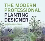 The Modern Professional Planting Designer (Creating Beautiful, Sustainable, Resilient Gardens for the Twenty-First Century)