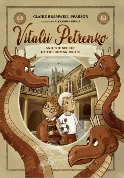 Vitalii Petrenko and the Secret of the Roman Baths - Claire Bramwell-Pearson