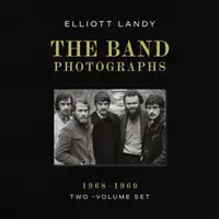 Band Photographs, 1968-1969: Two-Volume Set - Elliott Landy
