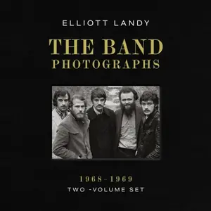 Band Photographs, 1968-1969: Two-Volume Set - Elliott Landy
