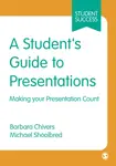 A Student's Guide to Presentations - Barbara Chivers, Michael Shoolbred