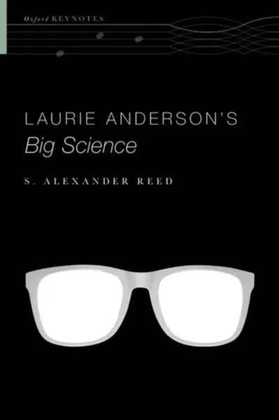 Laurie Anderson's Big Science - S. Alexander  Reed