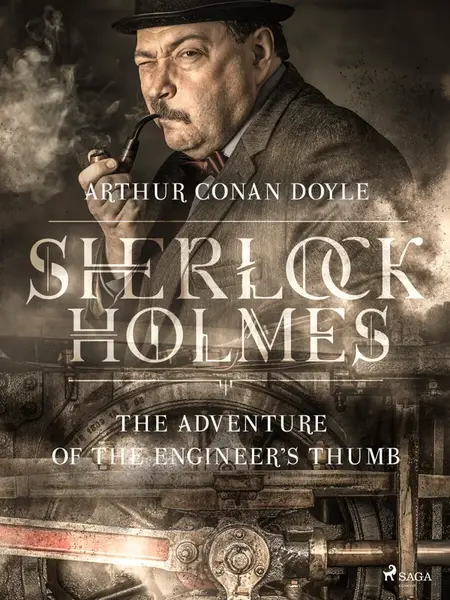 The Adventure of the Engineer's Thumb - Sir Arthur Conan Doyle