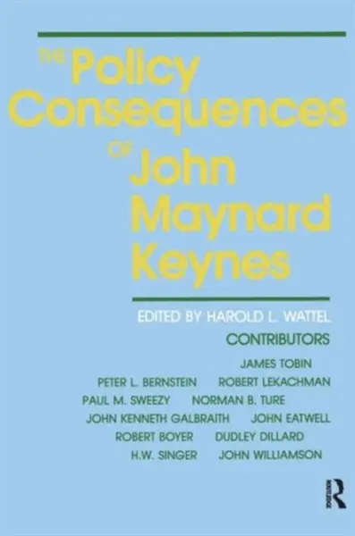 The Policy Consequences of John Maynard Keynes - Harold L. Wattel, Wattel
