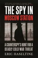 The Spy in Moscow Station - Eric Haseltine