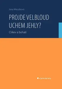 Projde velbloud uchem jehly? - Jana Maryšková
