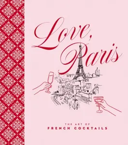 Love, Paris - Editors of Cider Mill Press