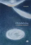 Ohloběnka - Kateřina Dubská