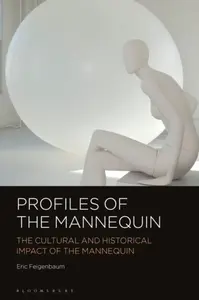 Profiles of the Mannequin - Eric  Feigenbaum