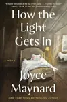 How the Light Gets In - Joyce Maynard