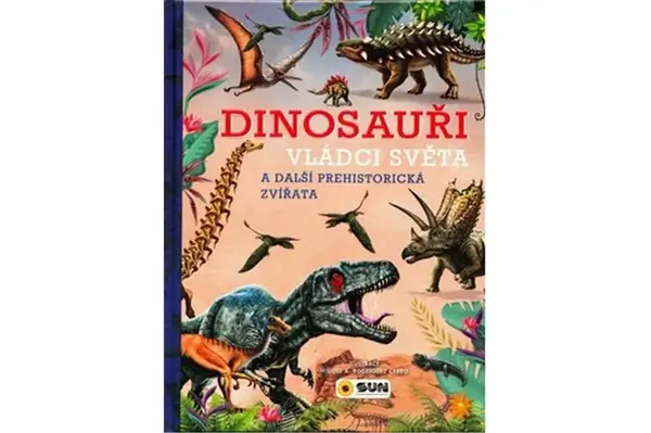 Dinosauři - Vládci světa a další prehistorická zvířata (poškozené)
