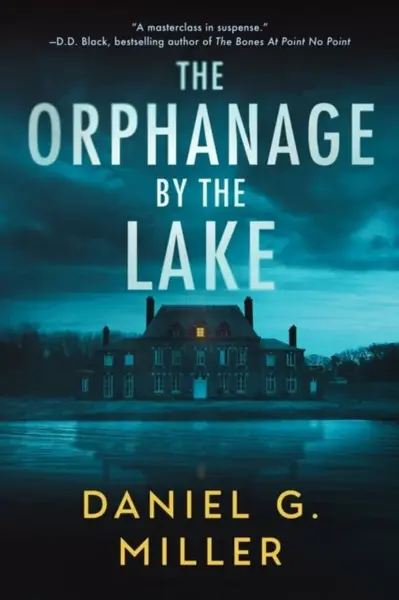 Orphanage by the Lake - Daniel Miller