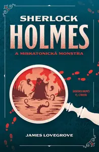 Sherlock Holmes a miskatonická monstra (poškozené) - James Lovegrove