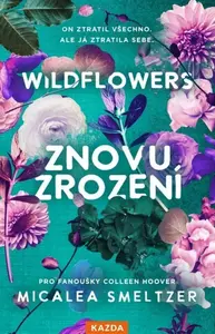 Wildflowers - Znovuzrození - Micalea Smeltzer